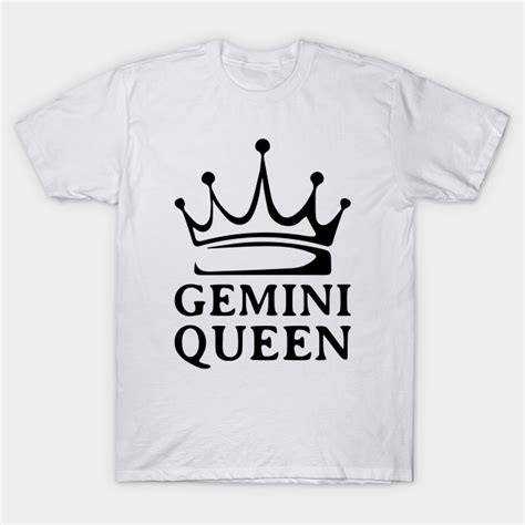 Gemini Queen Gemini T Shirt Teepublic