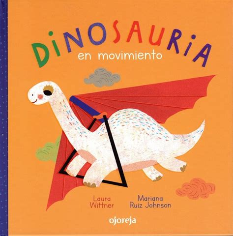 Dinosauria En Movimiento Los Libros De Claudia
