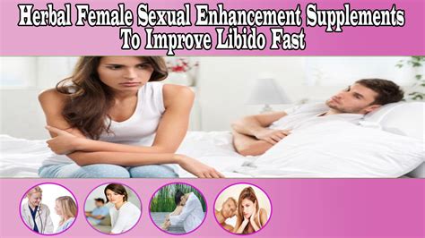 Herbal Female Sexual Enhancement Supplements To Improve Libido Fast
