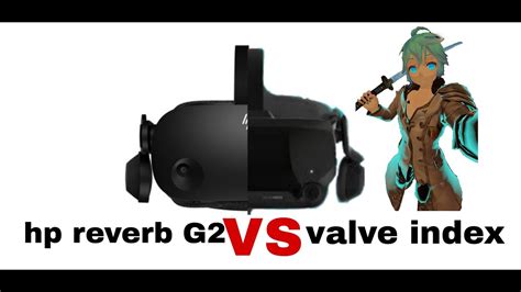 Hp Reverb G2 Vs Valve Index Part 2 Youtube