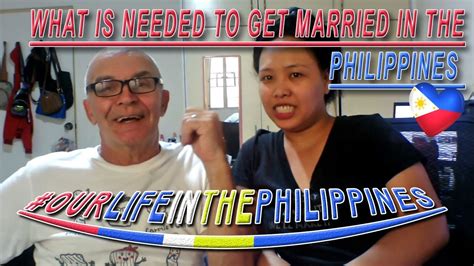 expat marrying a filipina documents and legal procedures required in philippines youtube