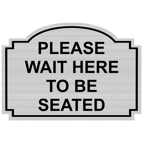 Please Wait Here To Be Seated Engraved Sign Egre 15732