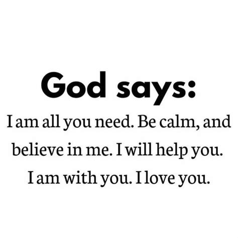The Words God Says I Am All You Need Be Calm And Believe In Me