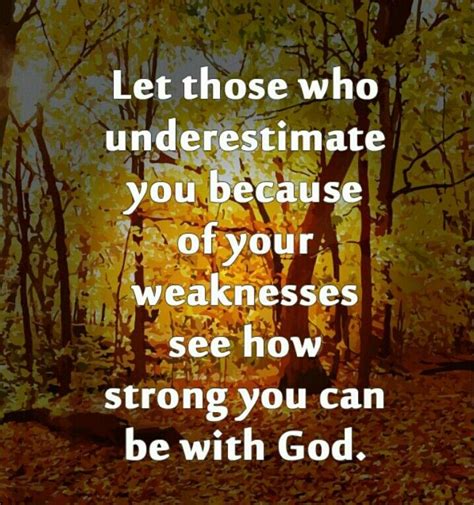 God Is Made Strong And I Am Too In My Weakness Wisdom Bible Wisdom