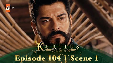 Kurulus Osman Urdu Season 4 Episode 104 Scene 1 I Yeh Sab Meri Wajah