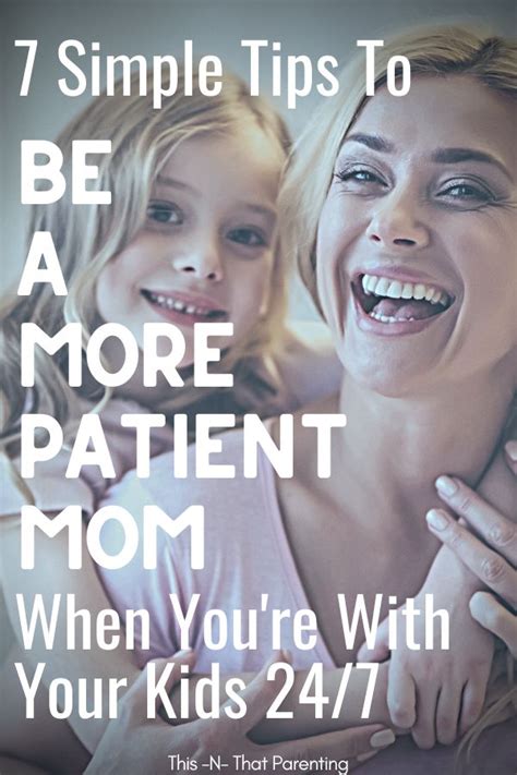 15 Easy Tips To Be A More Patient Mom Happy Mom Moms Inspiration
