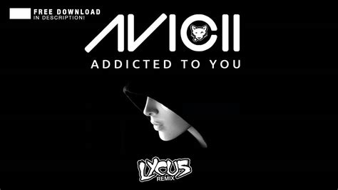 You may revoke your consent at any time once logged in, in your account settings. Avicii - Addicted To You (Lycus Dubstep Remix) FREE ...