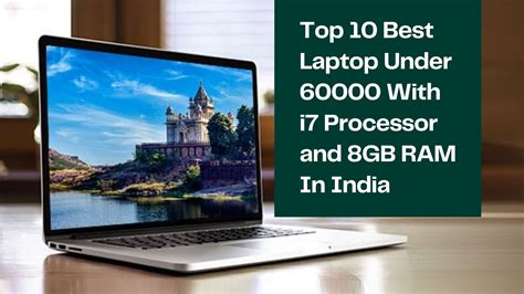 Top 10 Best Laptop Under 60000 With I7 Processor And 8gb Ram In India