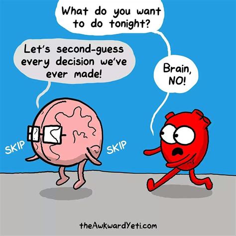 When Tou Try To Second Guess Everything You Do Awkward Yeti Heart