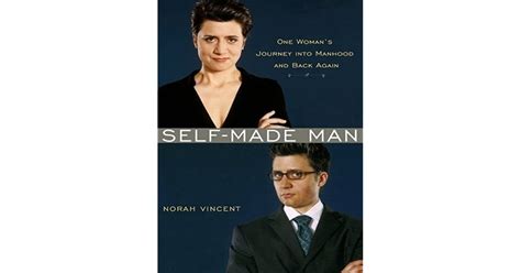 self made man one woman s journey into manhood and back again by norah vincent