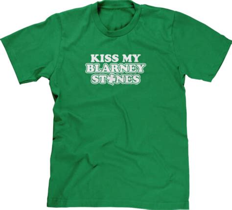 Kiss My Blarney Stones St Patricks Day Funny Pun Saying Joke Parody Mens Tee Ebay