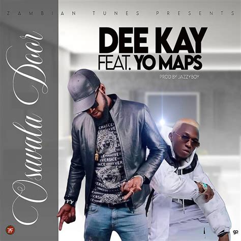 Dee Kay Ft Yo Maps Osavala Door Afrofire