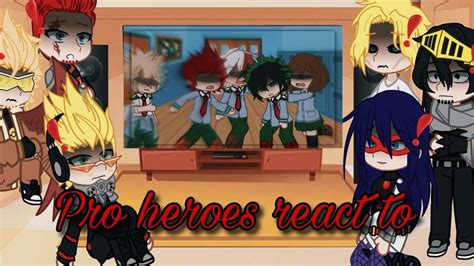 Pro Heroes React To The Person You Hate The Most Will Die Mhabnha