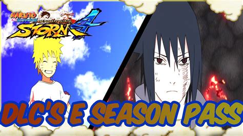 Naruto Storm 4 Dlcs Pack E Season Pass Youtube