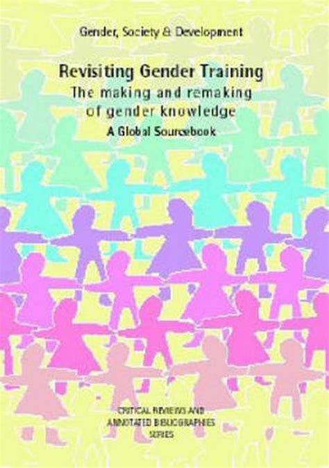 Revisiting Gender Training The Making And Remaking Of Gender Knowledge