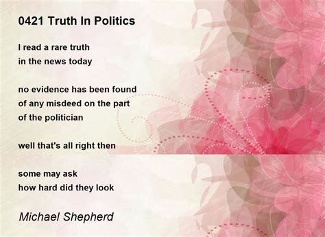 0421 Truth In Politics Poem by Michael Shepherd - Poem Hunter