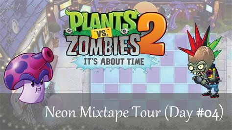 Plants Vs Zombies 2 Neon Mixtape Tour Youtube