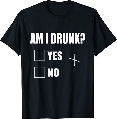 Funny Am I Drunk T Shirt Yes No X Checkbox Tee Alcohol Drink T Shirt Clothing