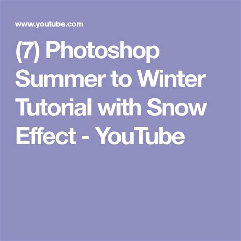 7 Photoshop Summer To Winter Tutorial With Snow Effect Youtube