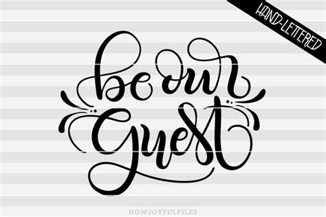 Be Our Guest Svg Pdf Dxf Hand Drawn Lettered Cut File Graphic