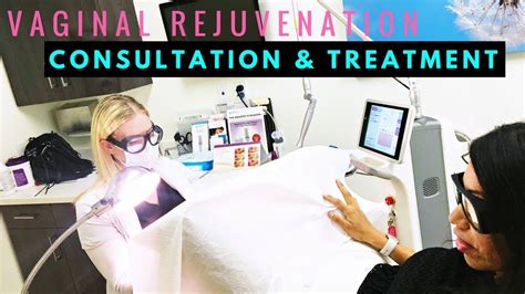 Vaginal Rejuvenation Consultation And Actual Procedure Youtube