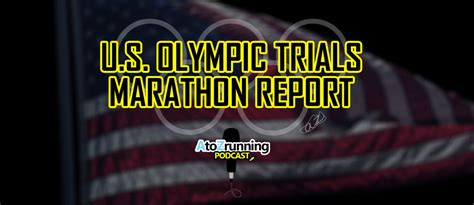 Us Olympic Trials Marathon Report Atozrunning Podcast