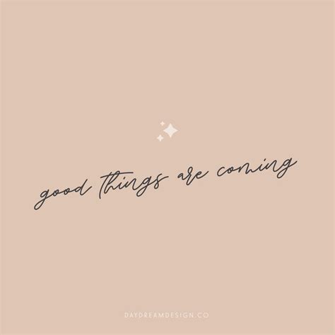 Good Things Are Coming Quote Graphic Quotes Vintage Quotes Quote Aesthetic