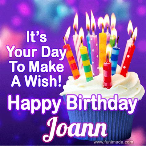 Its Your Day To Make A Wish Happy Birthday Joann