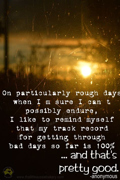 Rough Days Rough Day Great Quotes Happy Thoughts