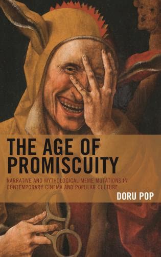 the age of promiscuity narrative and mythological meme mutations in contemporary cinema and