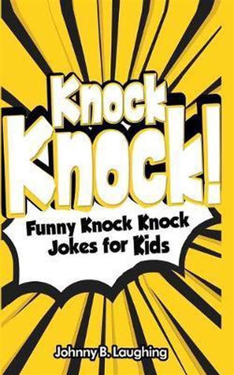 Knock Knock Johnny B Laughing 9781515217589 Boeken