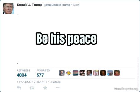 Be His Peace Meme Template