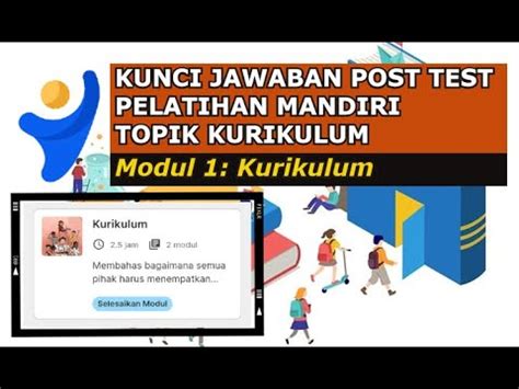 KUNCI JAWABAN POST TEST PELATIHAN MANDIRI TOPIK KURIKULUM MODUL 1 YouTube