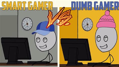Smart Gamer Vs Dumb Gamer Youtube