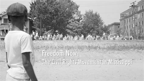 Choices Program Freedom Now The Civil Rights Movement In Mississippi