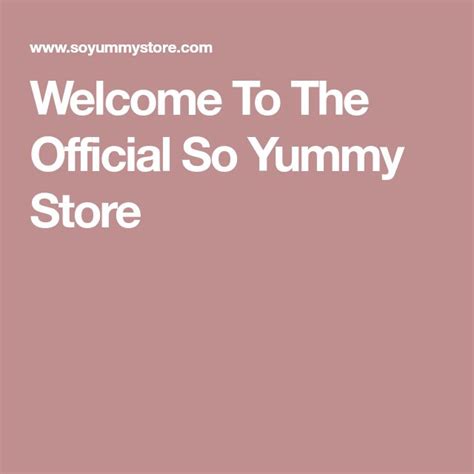 Welcome To The Official So Yummy Store So Yummy Yummy A Cake