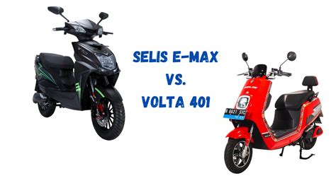 Pilih Mana Motor Listrik Selis E Max Atau Volta Dengan Harga Rp