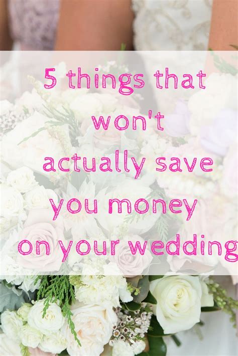 5 Things That Wont Save You Money On Your Wedding Frugal Wedding