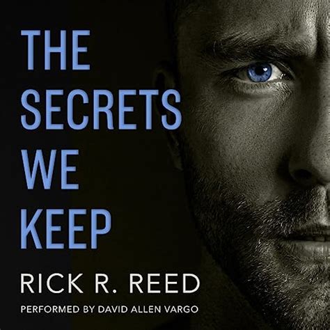 The Secrets We Keep Audible Audio Edition Rick R Reed