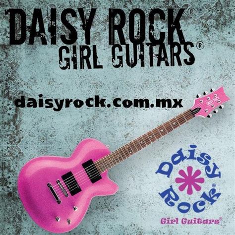 Daisy Rock Mexico