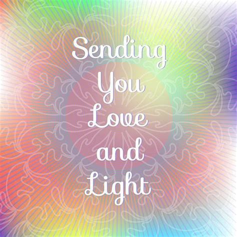 Sending You Love And Light Love And Light Quotes