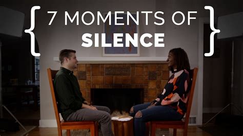 7 Moments Of Silence The And Relationship Project Youtube