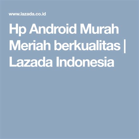 Check spelling or type a new query. Hp Android Murah Meriah berkualitas | Lazada Indonesia ...
