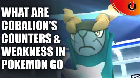 Cobalions Best Counters And Weaknesses In Pokemon Go
