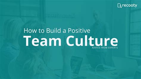 How To Build A Positive Company Culture Advice From Experts Recooty