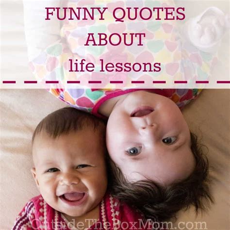 Funny Quotes About Life Lessons Working Mom Blog Outside The Box Mom