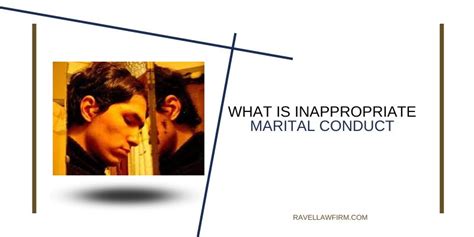 What Is Inappropriate Marital Conduct Ravel Law Firm