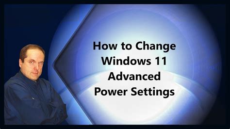 How To Change Windows 11 Advanced Power Settings Youtube