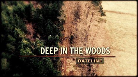 Dateline Episode Trailer Deep In The Woods Youtube
