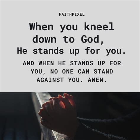 When You Kneel Down To God He Stands Up For You Life Faith Pixel